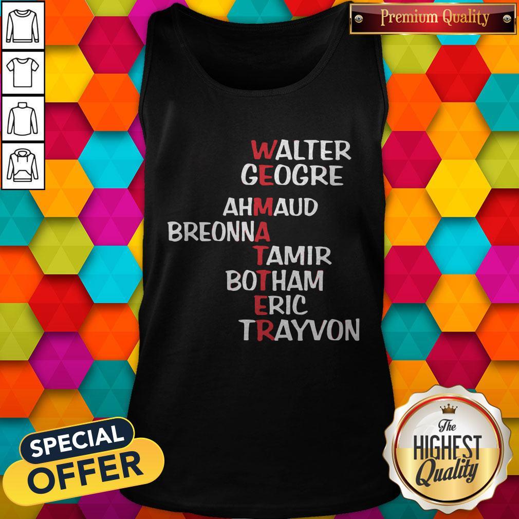 WEematter Walter George Ahmaud Breonna Tamir Botham Eric Trayvon shirt