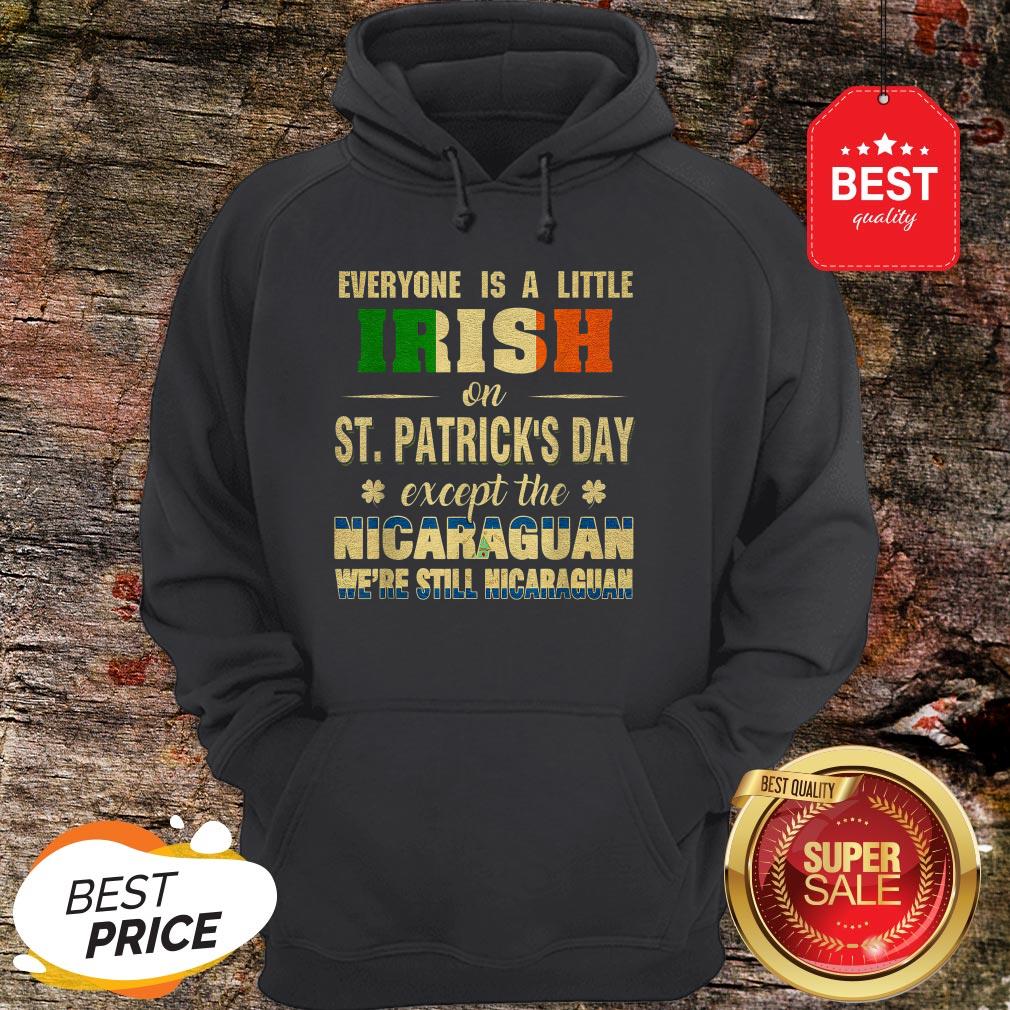 We’re Still Nicaraguan Saint Patrick’s Day Nicaragua Pride Shirt