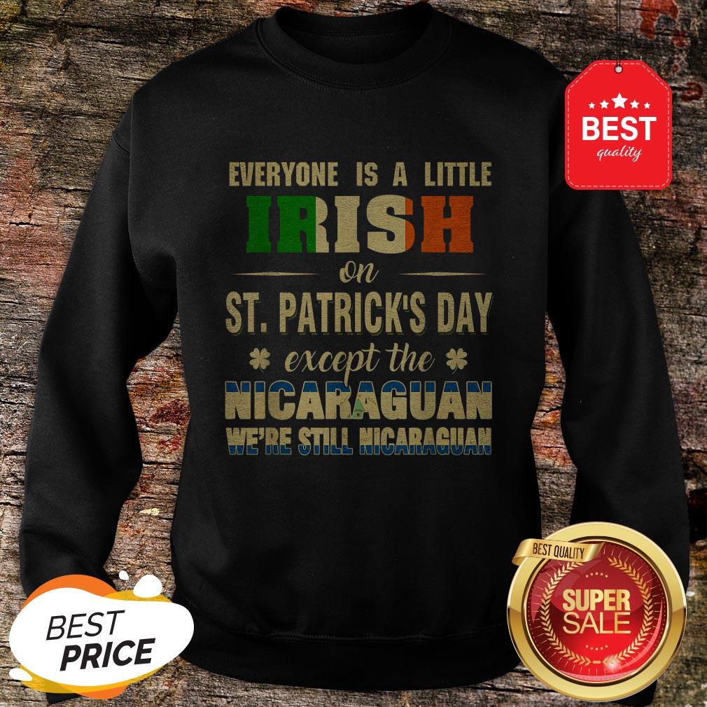 We’re Still Nicaraguan Saint Patrick’s Day Nicaragua Pride Shirt