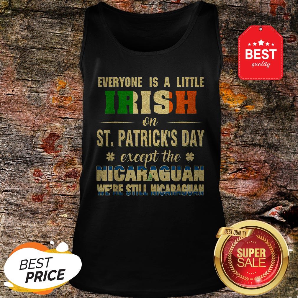 We’re Still Nicaraguan Saint Patrick’s Day Nicaragua Pride Shirt