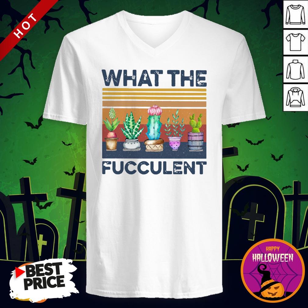 What The Fucculent Vintage Shirt