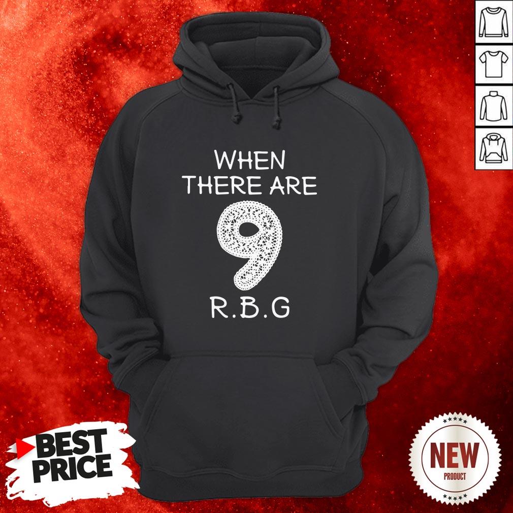When There Are 9 RBG Ruth Bader Ginsburg Shirt