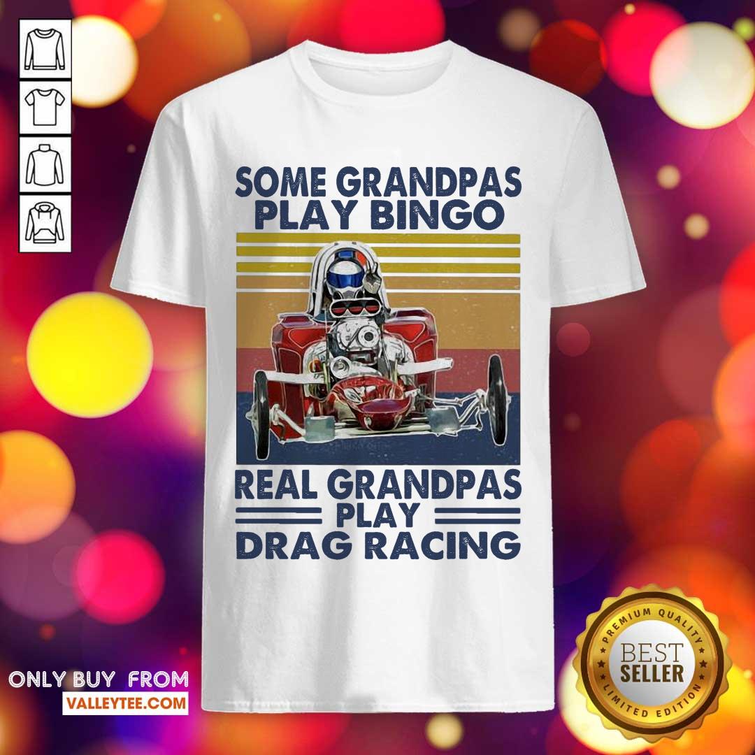 Wicked Some Grandpas Play Bingo Real Grandpas Play Vintage Shirt