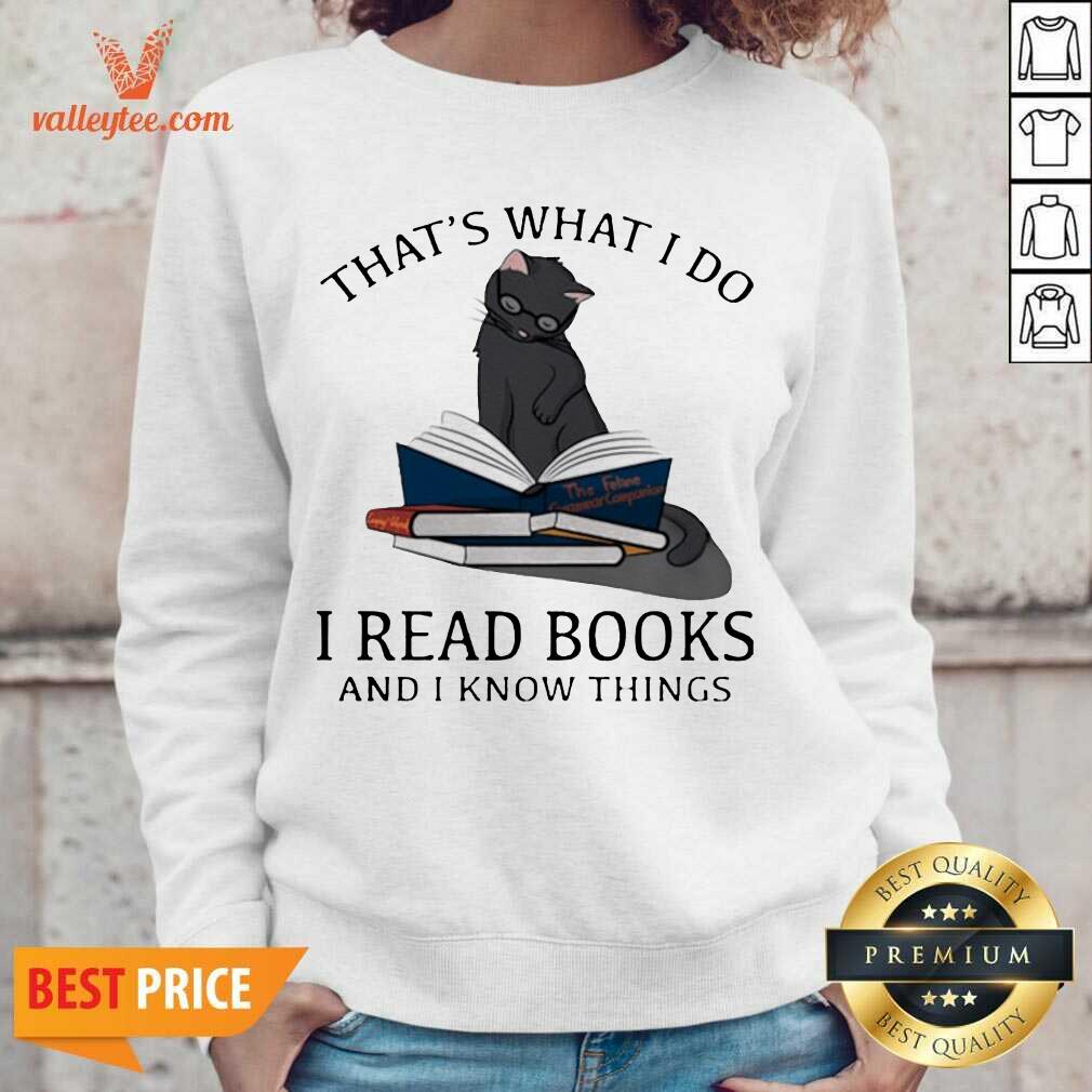Wicked Thats What I Do I Read Books And I Knows Things Cat Shirt