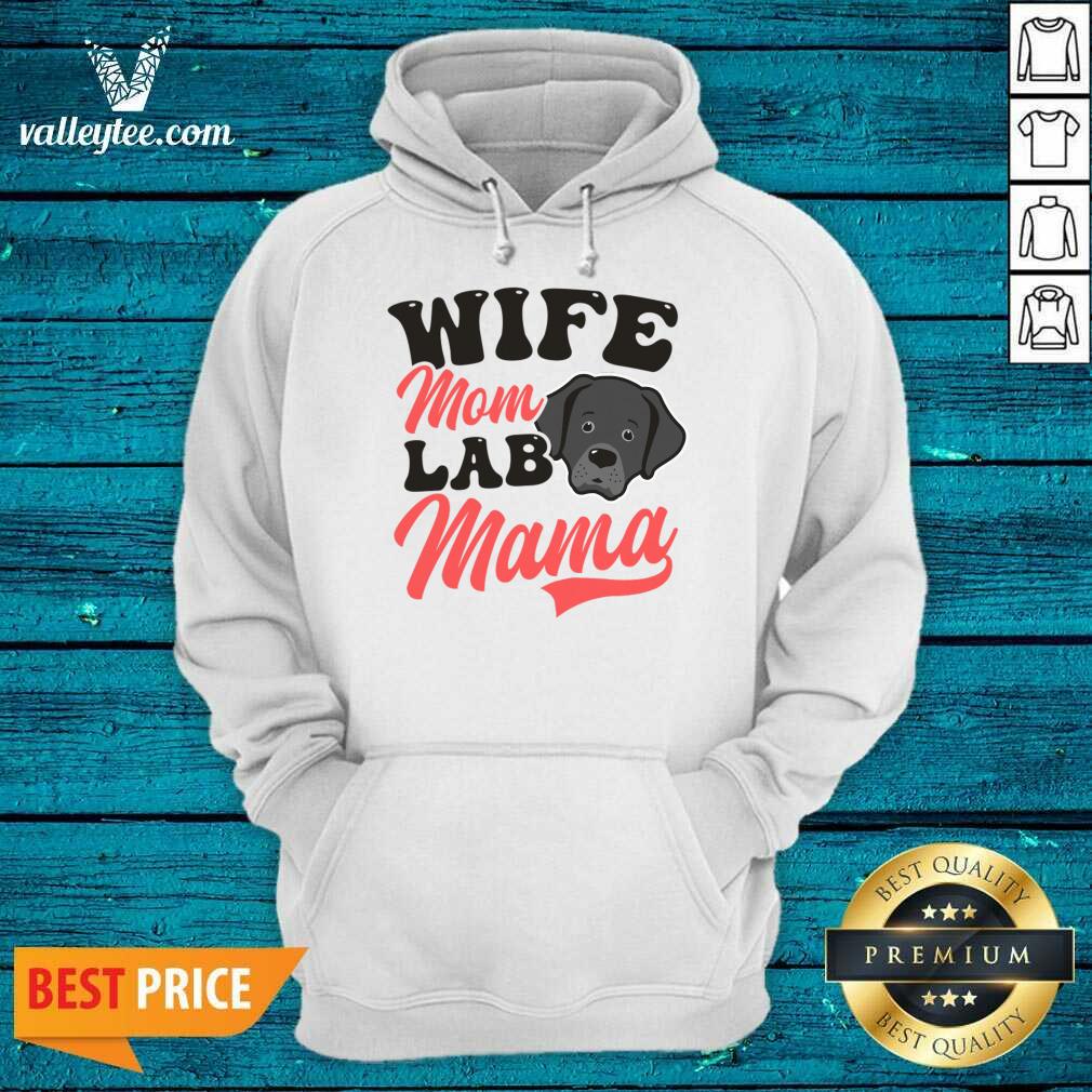 Wife Mom Lab Mama Shirt