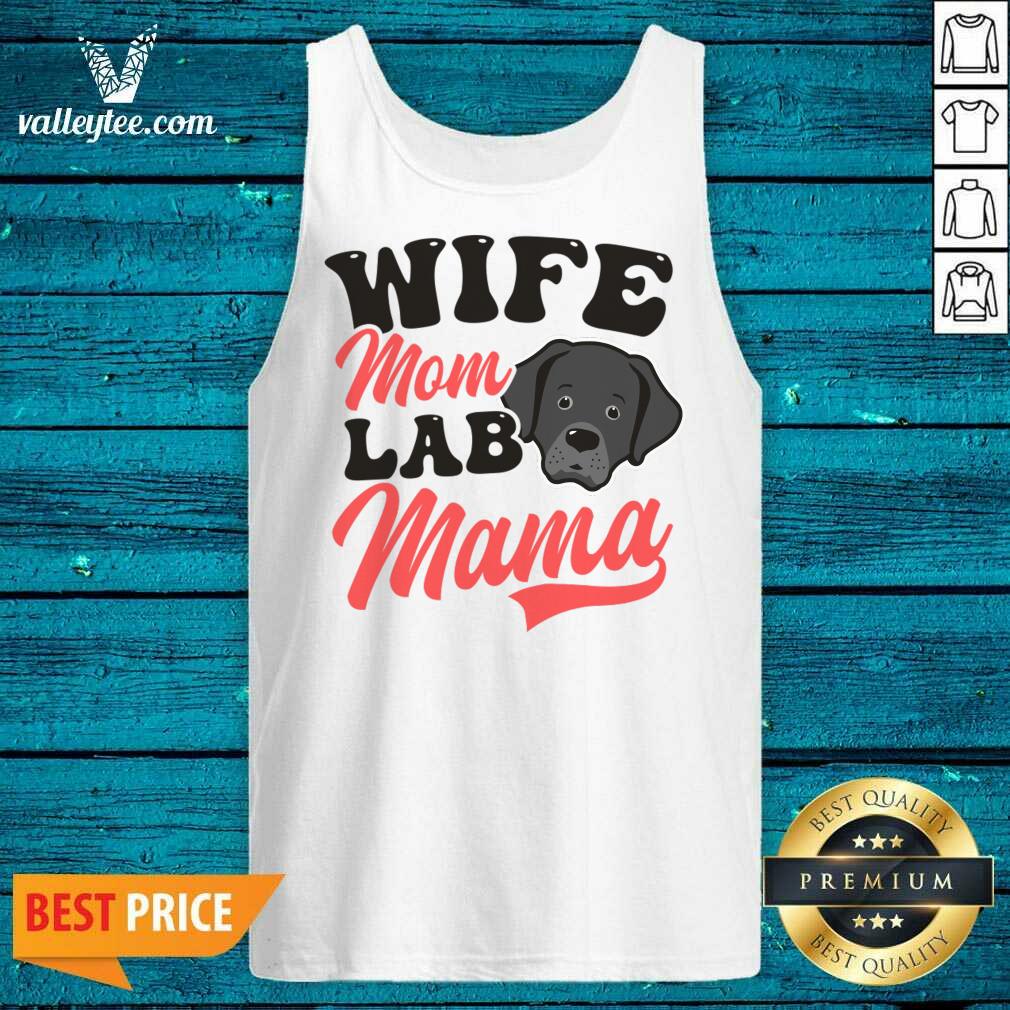 Wife Mom Lab Mama Shirt