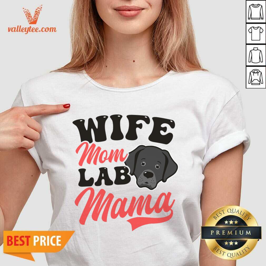 Wife Mom Lab Mama Shirt