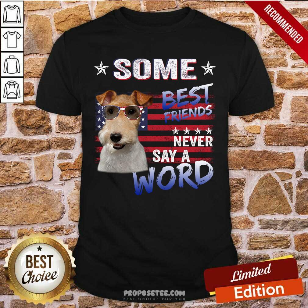Wire Fox Terrier Some Best Friend Shirt