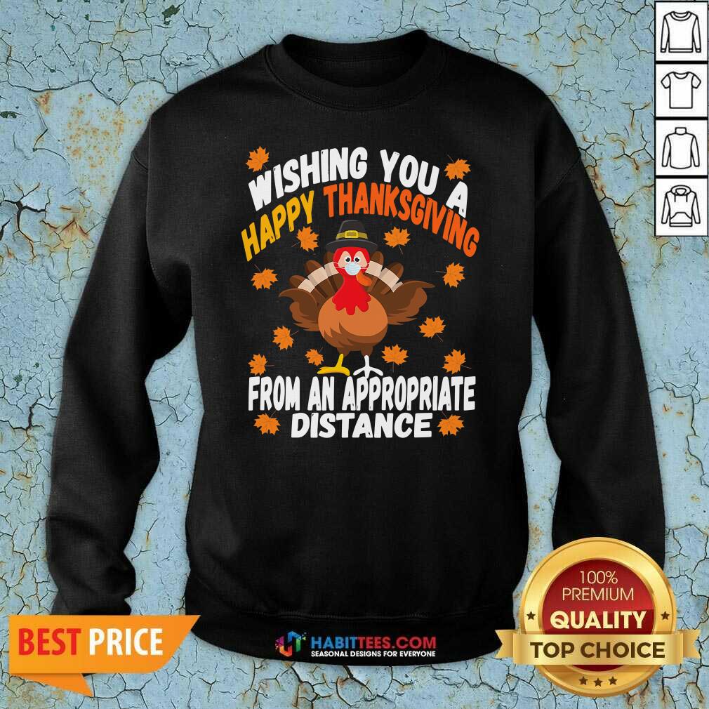 Wishing You A Happy Thanksgiving From An Appropriate Distance Turkey Shirt