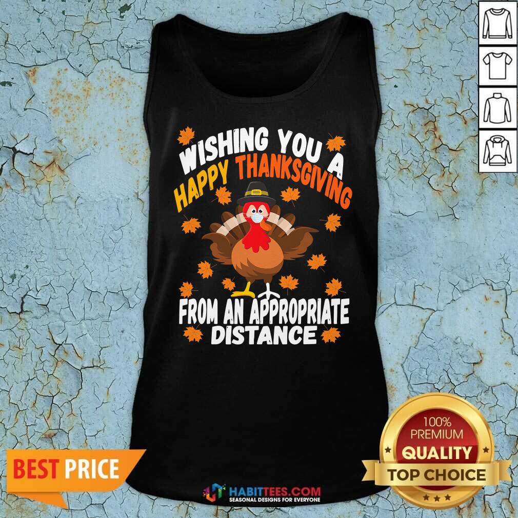 Wishing You A Happy Thanksgiving From An Appropriate Distance Turkey Shirt