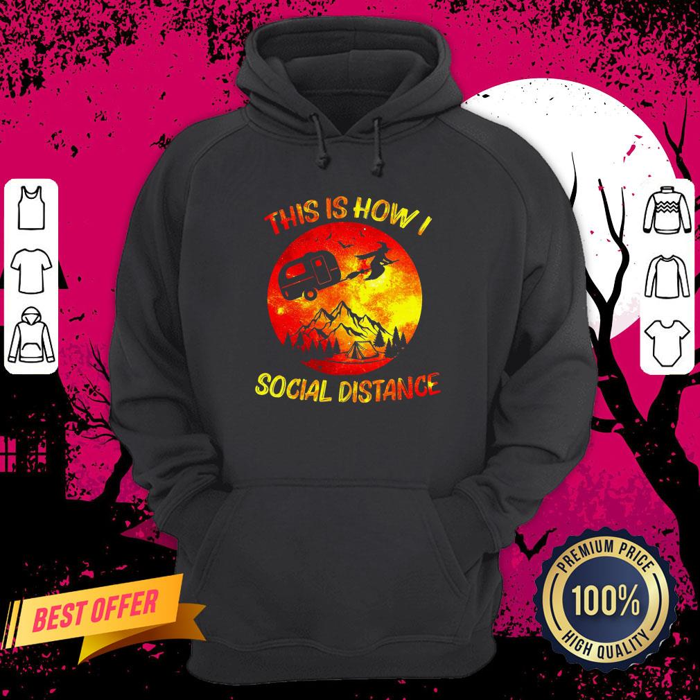 Witch Camping This Is How I Social Distance Happy Halloween Shirt