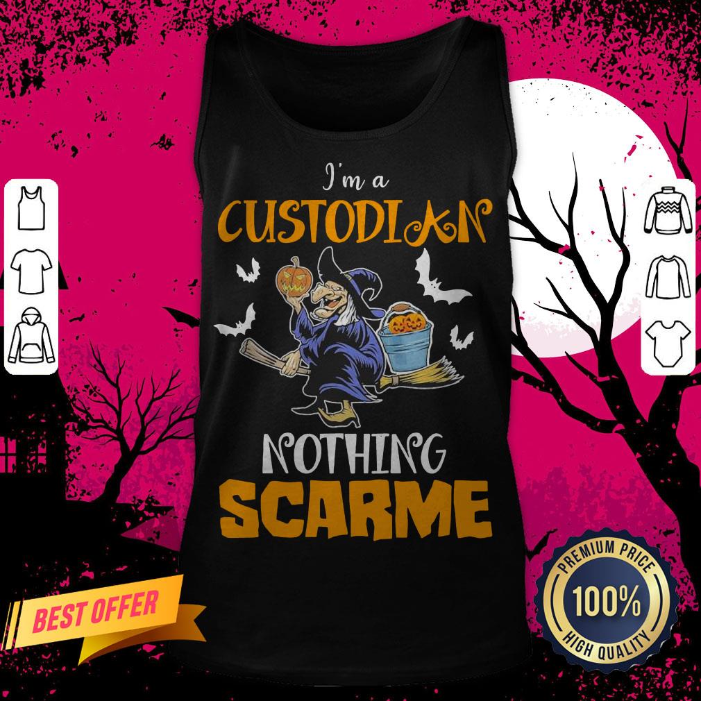 Witch I'm A Custodian Nothing Scare Me Halloween Shirt