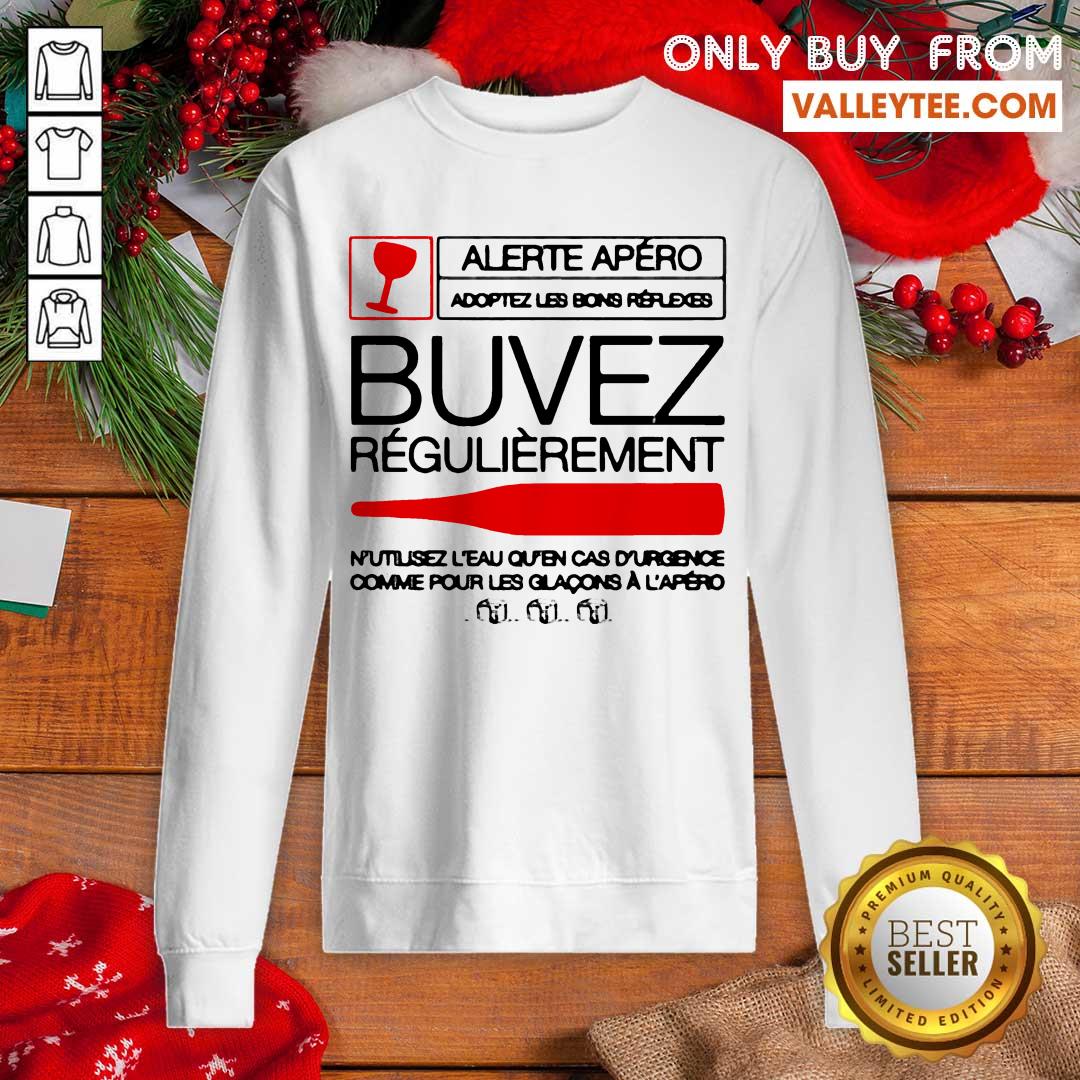 Wonderful Alerite Apero Buvez ReGulieremnt Shirt