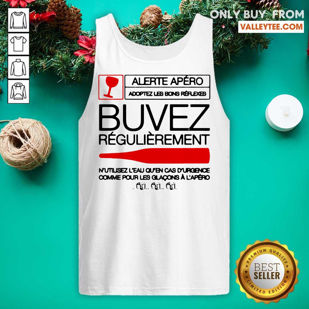 Wonderful Alerite Apero Buvez ReGulieremnt Shirt