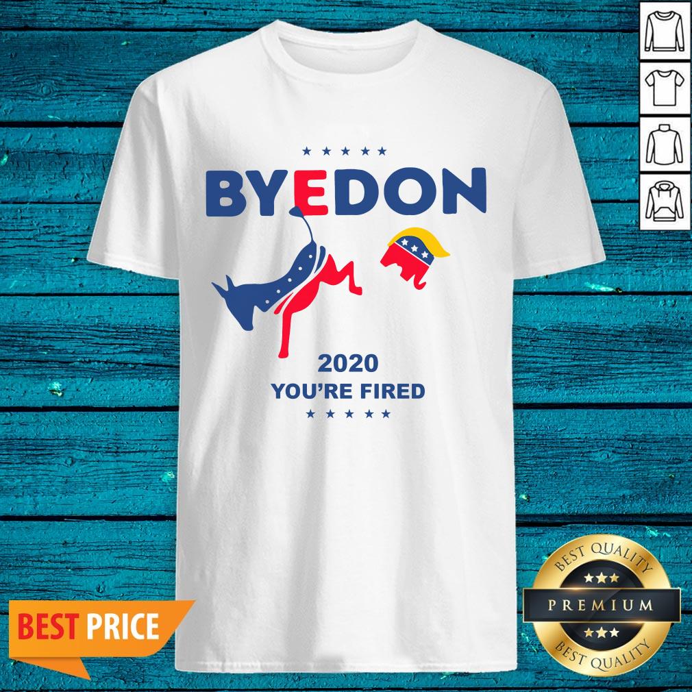 Wonderful Biden ByeDon 2020 Youre Fired Shirt