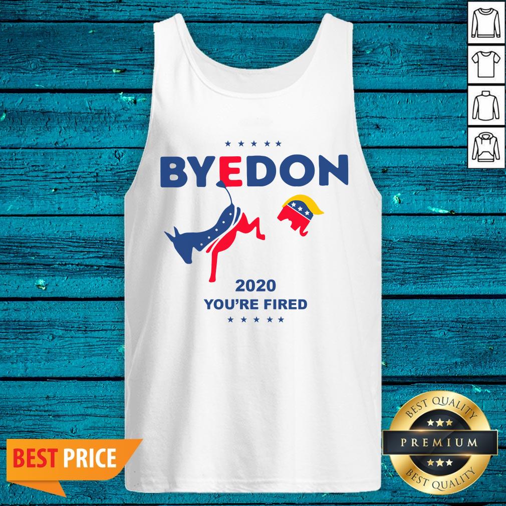 Wonderful Biden ByeDon 2020 Youre Fired Shirt