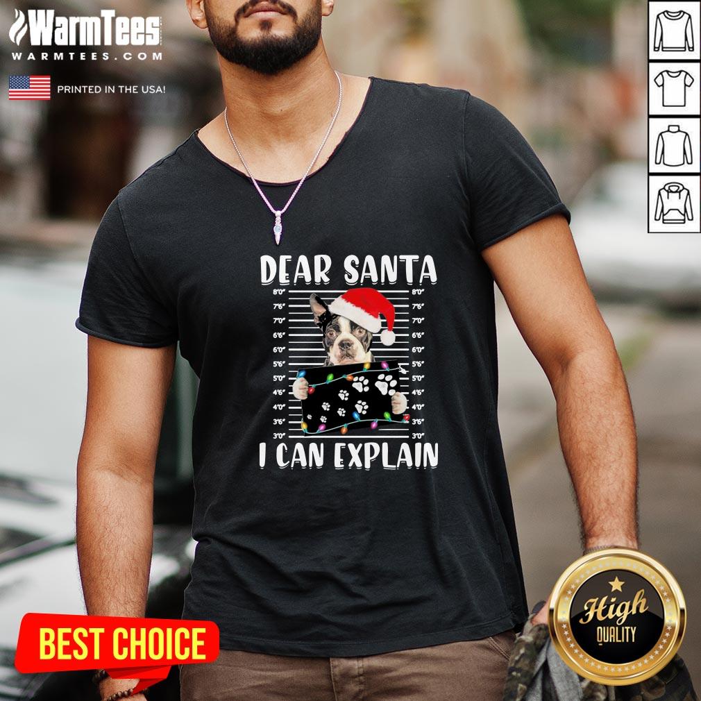 Wonderful Boston Terrier Dear Santa I Can Explain Christmas Sweater Shirt