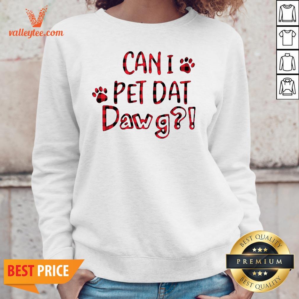 Wonderful Can I Pet Dat Pawg Shirt