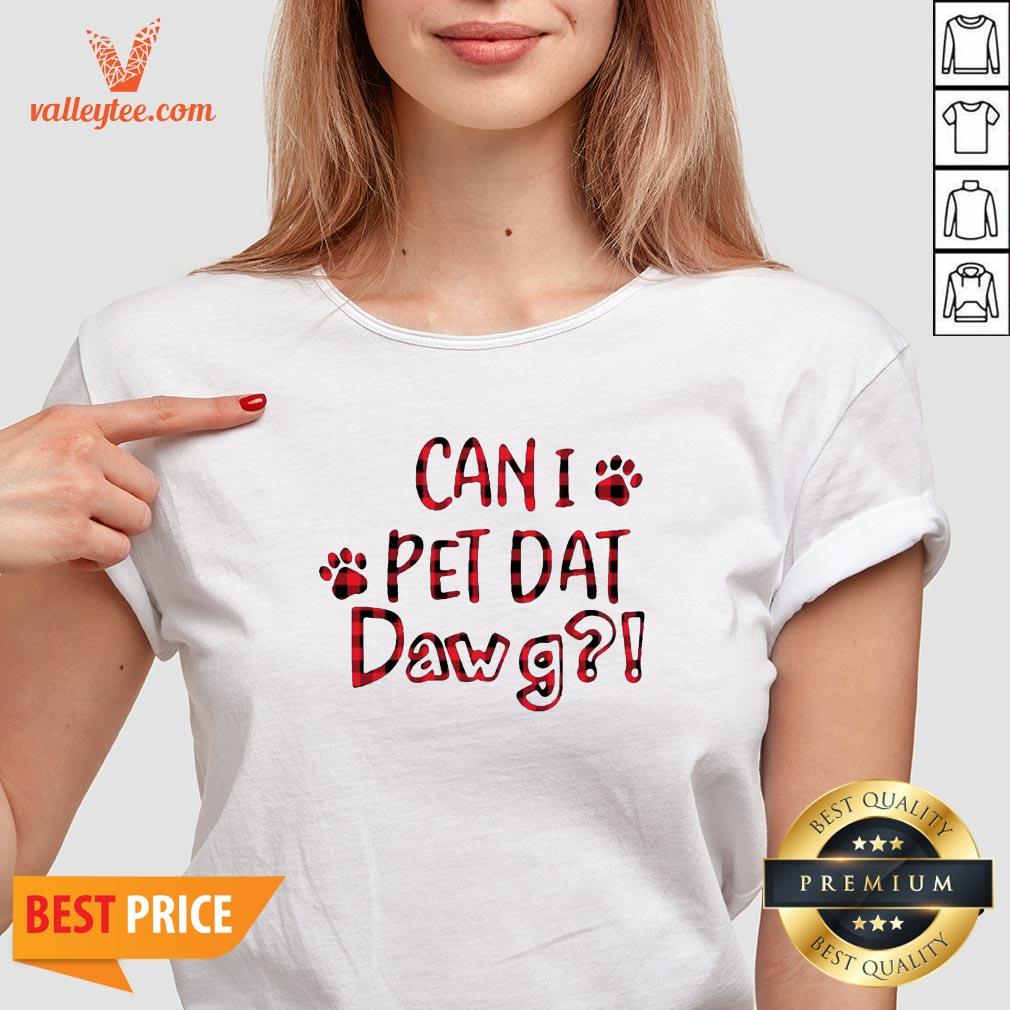 Wonderful Can I Pet Dat Pawg Shirt