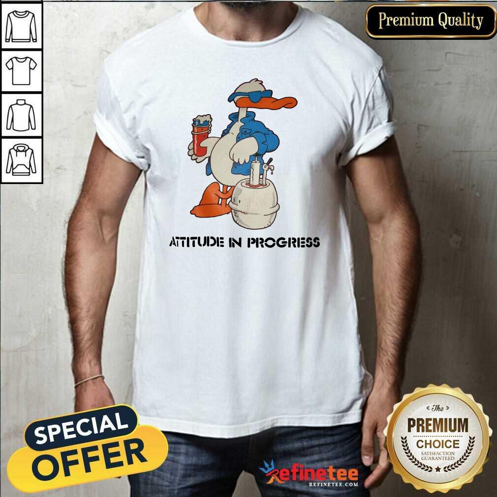 Wonderful Duck Attitude In Progress Shirt