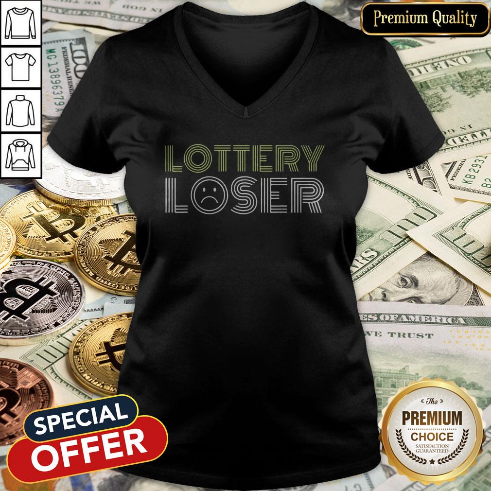 Wonderful I Want Lottery Loser Shirt