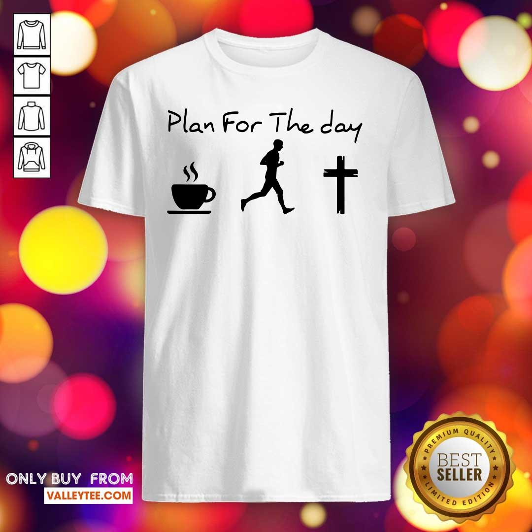 Wonderful Plan For The Day Shirt