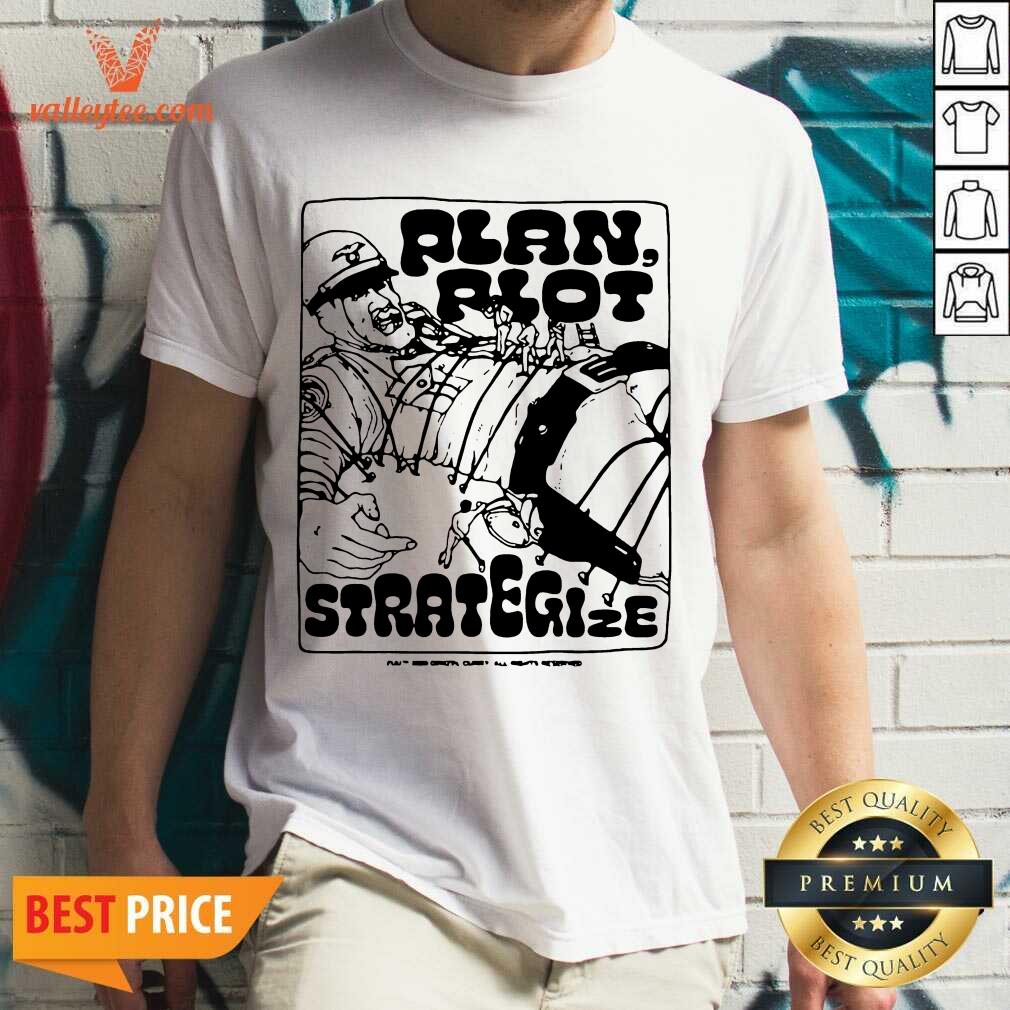 Wonderful Plan Riot Strategize Shirt