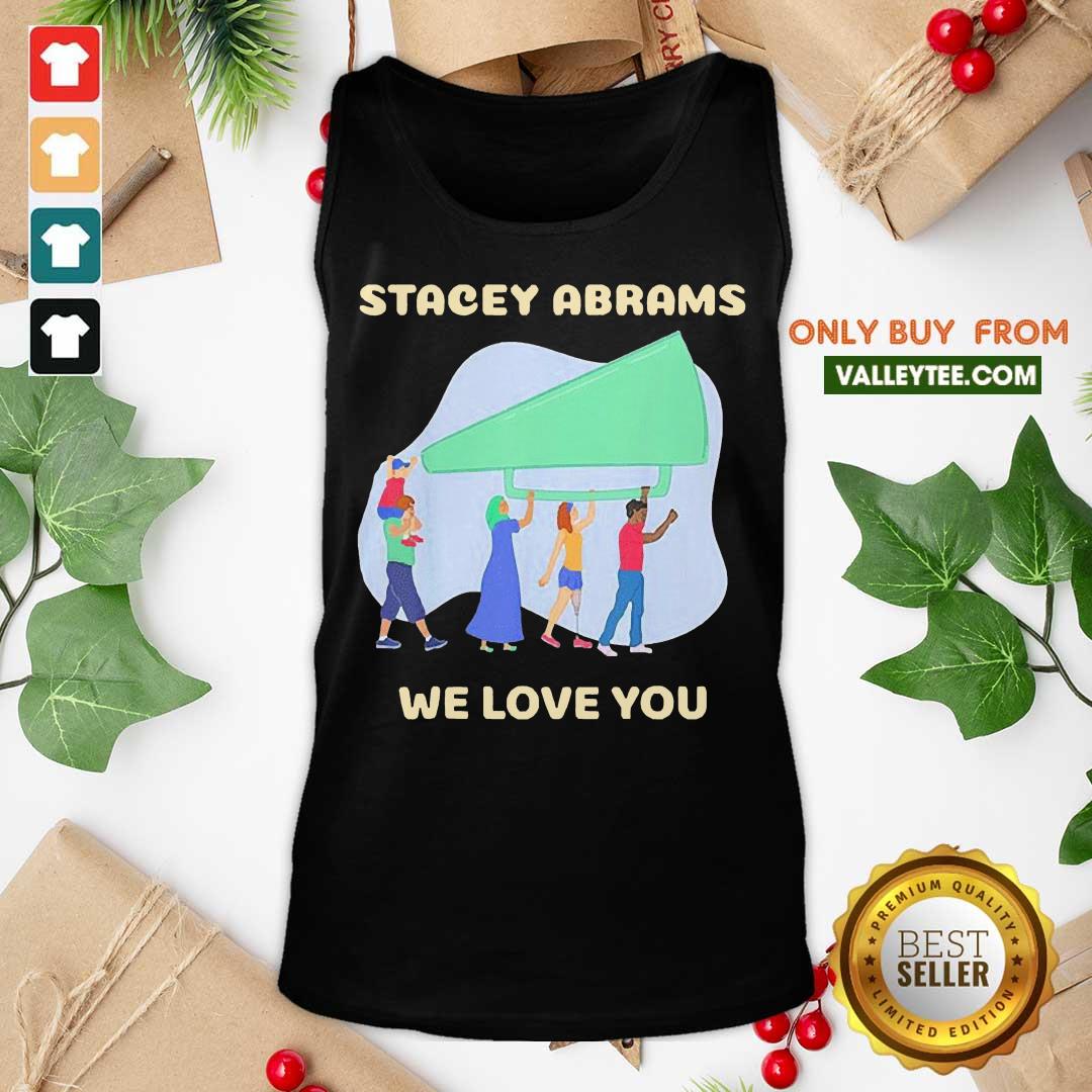Wonderful Stacey Abrams We Love You Biden Harris Inauguration Shirt