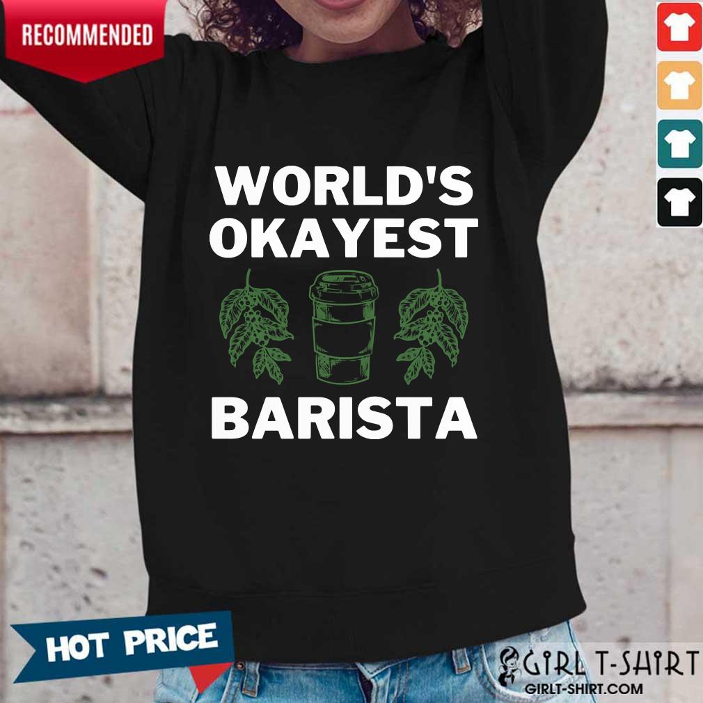 World'S Okayest Barista Shirt