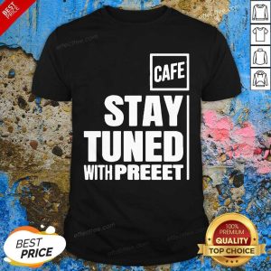 Good Stay Tuned Shop Cafe Shirt