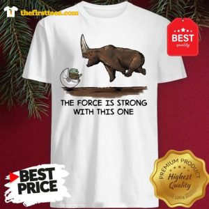 Official Baby Yoda And Rhino The Force Is Strong With This One Shirt