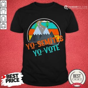 Yo Semites Yo Vote Political Vintage Shirt