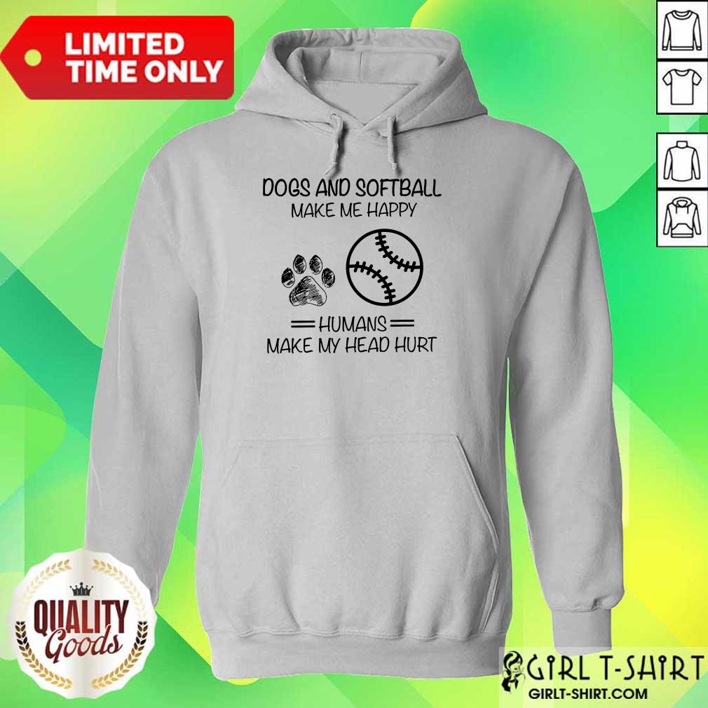 Dogs And Softball Make Me Happy Shirt