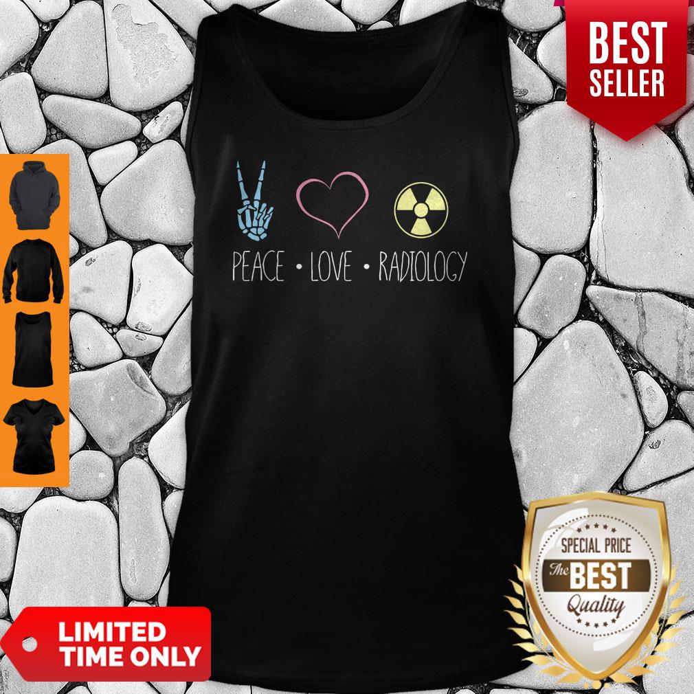 Awesome Peace Love Radiology Shirt