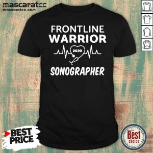 Top Frontline Warrior 2020 Sonographer Shirt
