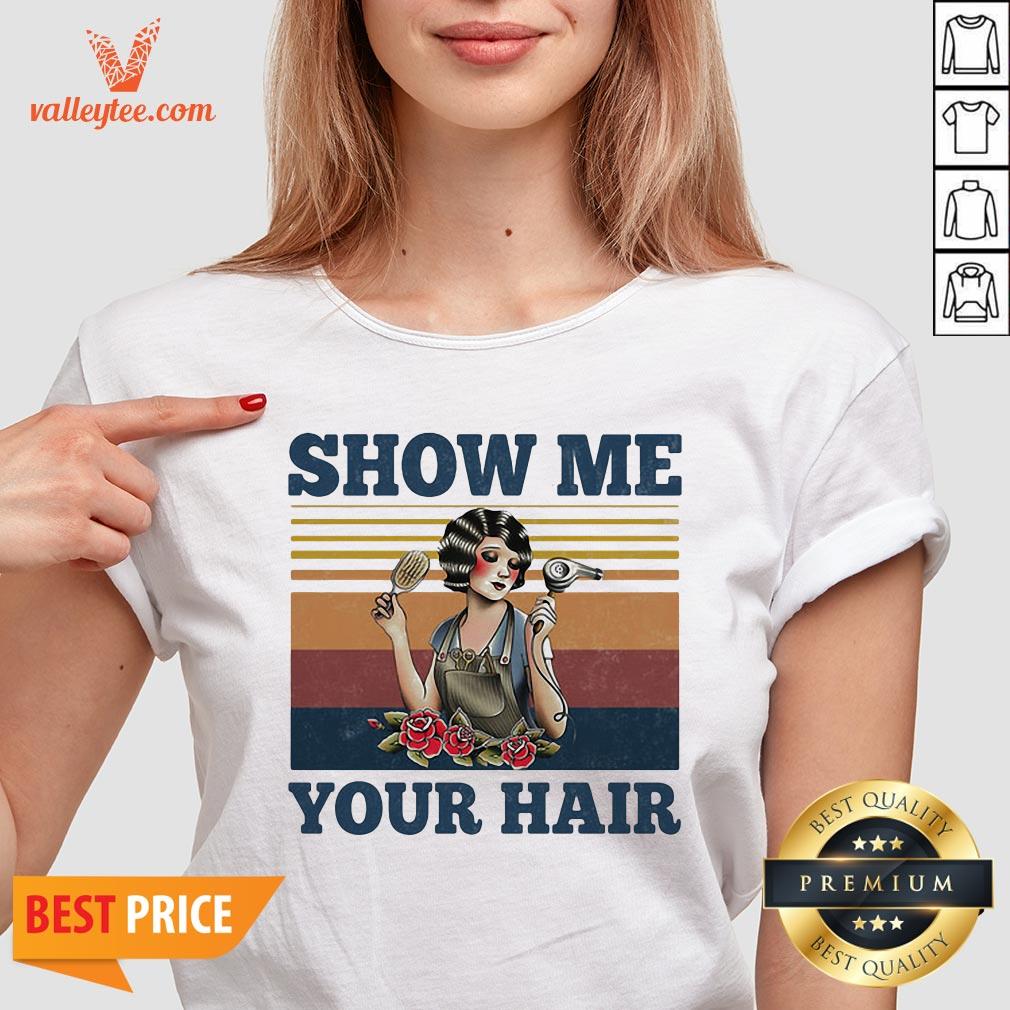 Show Me Your Hair Ladies Flowers Vintage Shirt