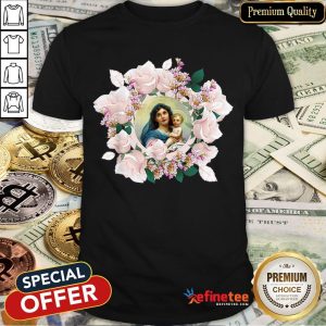 Premium Our Blessed Mother Mary And Jesus Vintage Flora Catholic Shirt