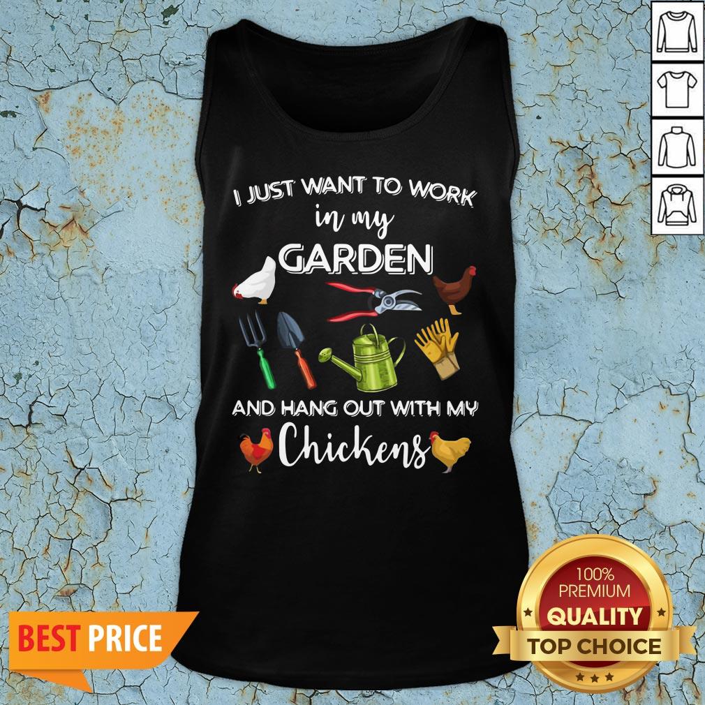 Official I Just Want To Work In My Garden And Hang Out With My Chickens Shirt
