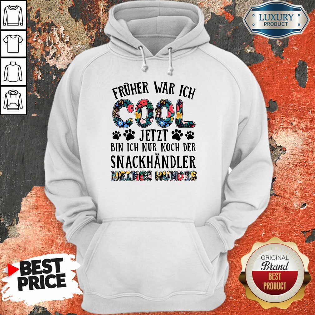 Früher War Ich Cool Meines Hundes Shirt