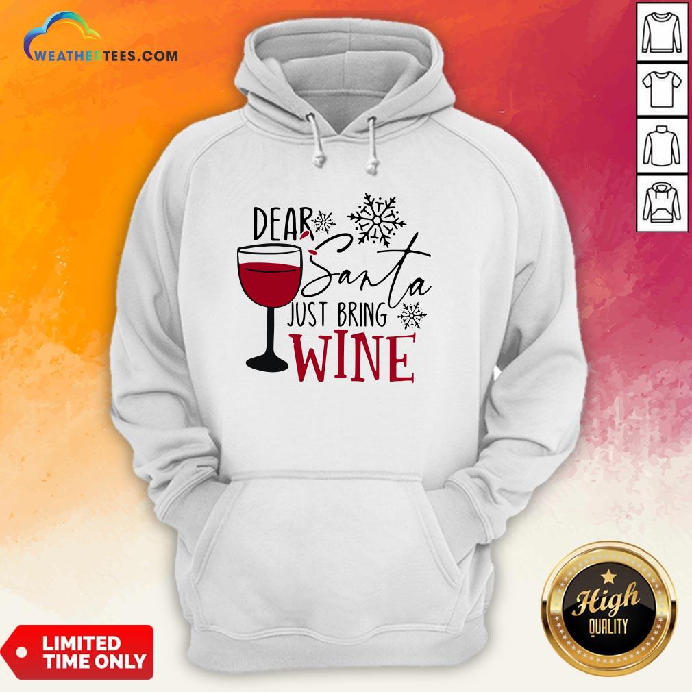 Yep Dear Santa Just Bring Wine Christmas Shirt