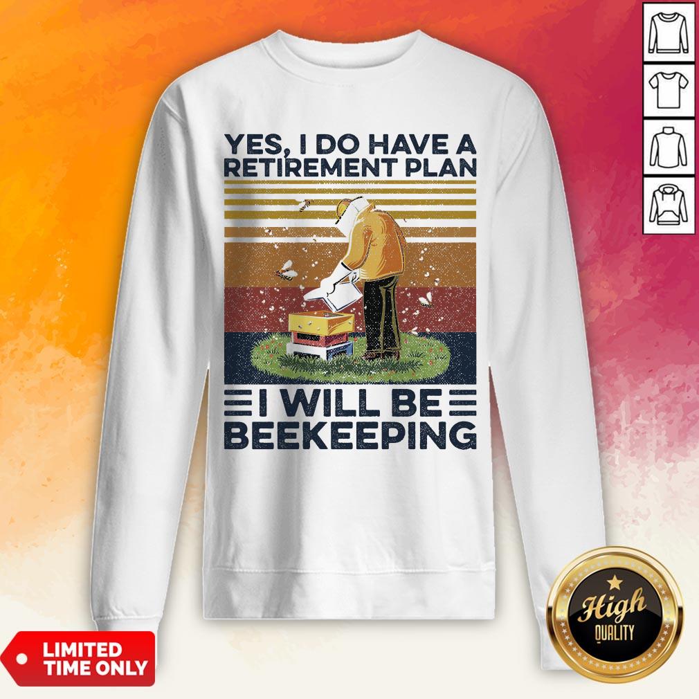 Yes I Do Have A Retirement Plan I Will Be Beekeeping Vintage Shirt