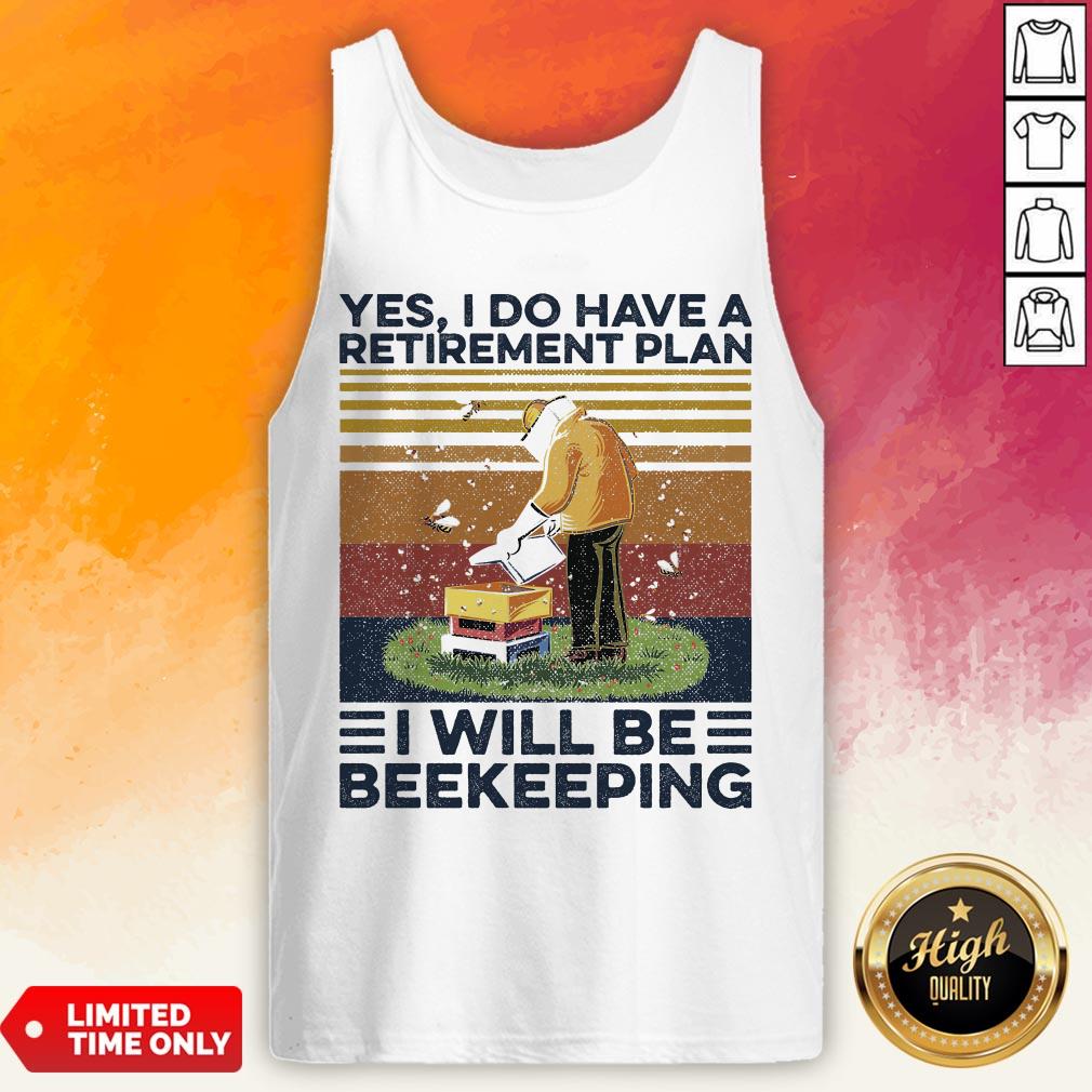 Yes I Do Have A Retirement Plan I Will Be Beekeeping Vintage Shirt