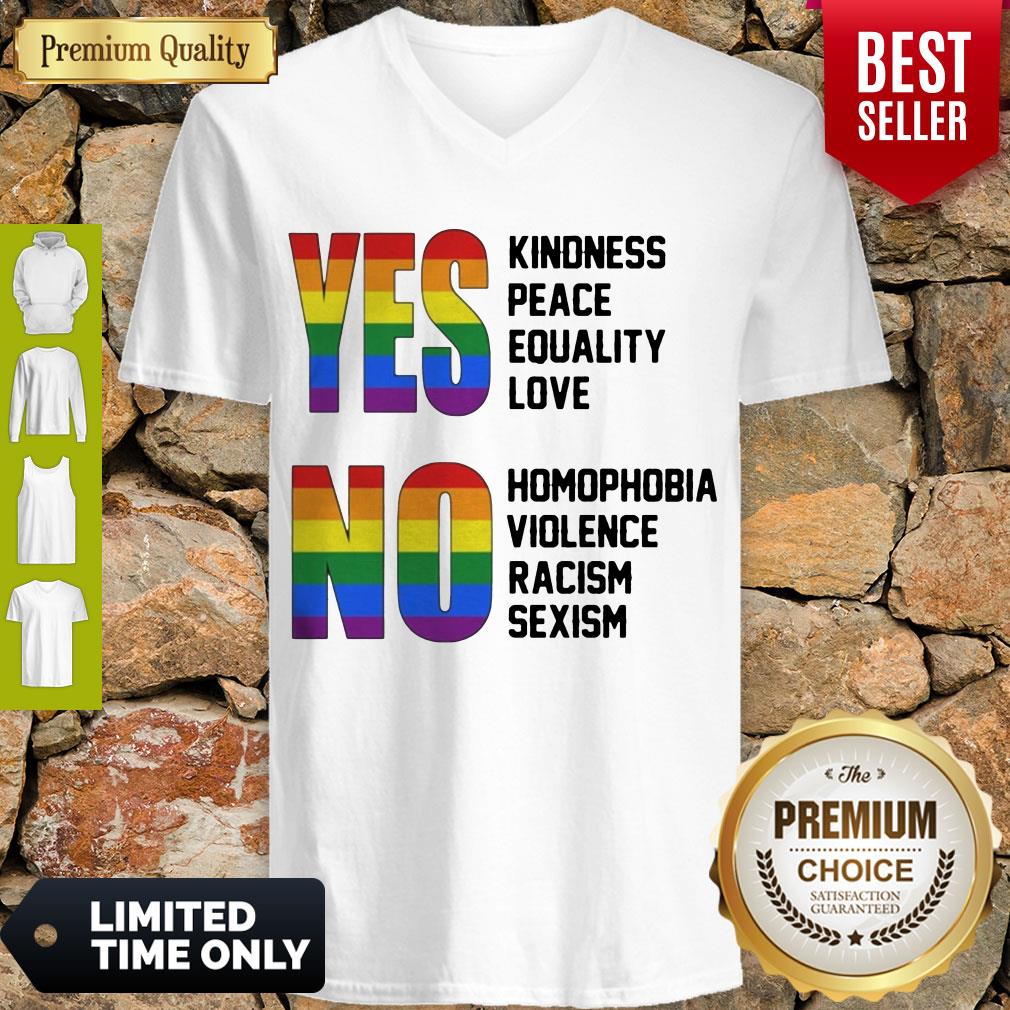 yes-kindness-peace-equality-love-no-homophobia-violence-racism-sexism-lgbt-v-neck.jpg