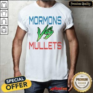 Cool Mormons Vs Mullets Shirt