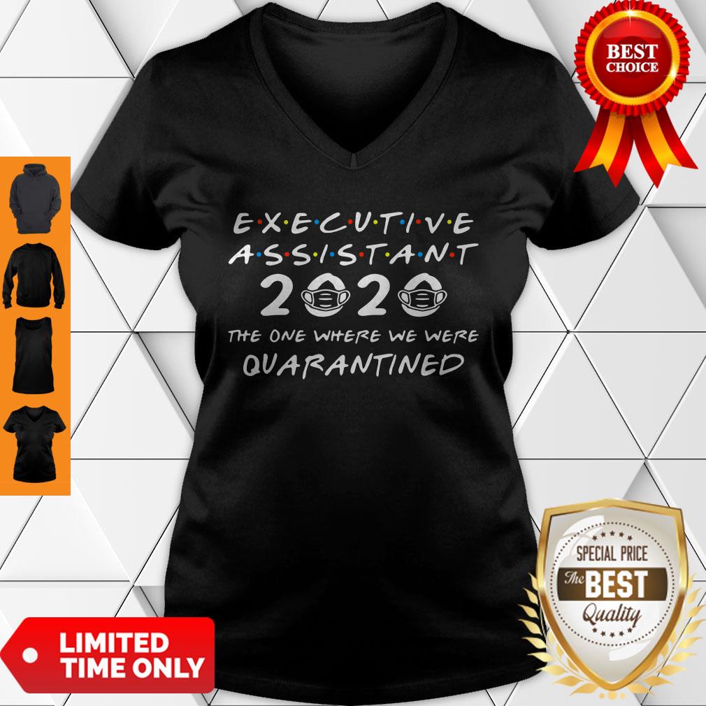 Official Executive Assistant 2020 The One Where We Were Quarantined Shirt