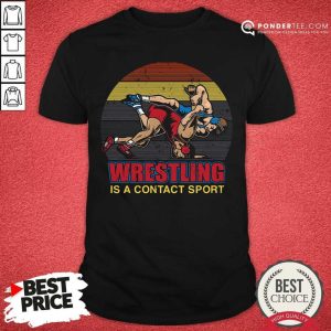 Wrestling Is A Contact Sport Vintage Shirt