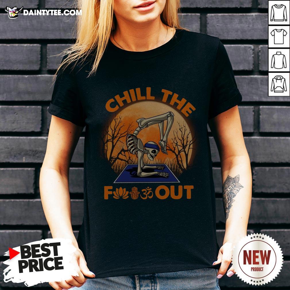 Yoga Skeleton Chill The Fuck Out Halloween Shirt