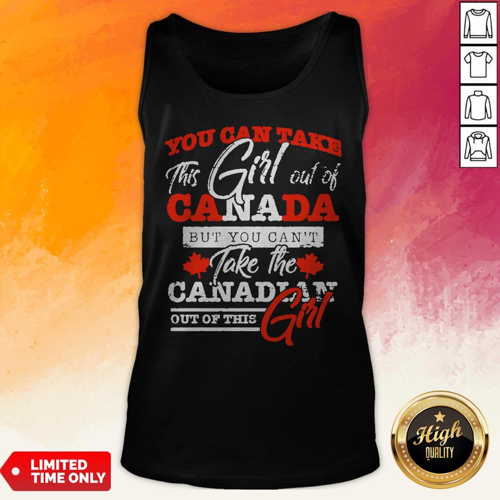 you-can-take-this-girl-out-of-canada-but-you-cant-take-the-2canadian-out-of-this-girl-tank-top.jpg