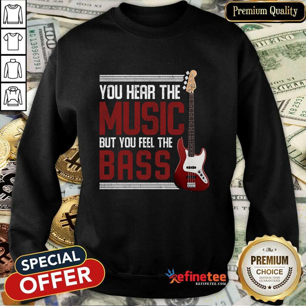 You Feel The Bass Guitar Shirt