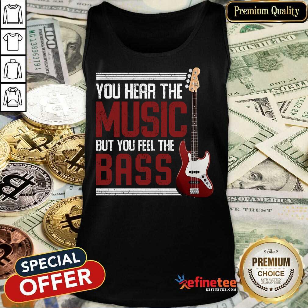 You Feel The Bass Guitar Shirt